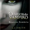 "Diários do vampiro: Reunião sombria (Vol. 4)" L .J. Smith