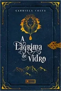 "A Lágrima de Vidro" Gabriela Costa