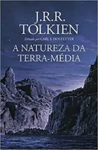 "A Natureza da Terra-Média" J.R.R. Tolkien