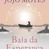 "Baía da esperança" Jojo Moyes
