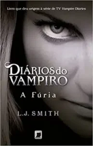 "Diários do vampiro: A fúria (Vol. 3)" L .J. Smith