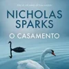 "O casamento: A emocionante sequência de Diário de uma paixão" Nicholas Sparks