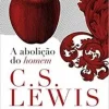 "A abolição do homem" C. S. Lewis