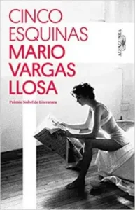 "Cinco esquinas" Mario Vargas Llosa