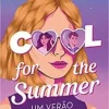 «Cool for the summer: Um verão inesquecível» Dahlia Adler