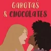 «O Amor, Garotas & Chocolates» Nora Darzé
