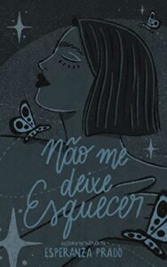 «Não Me Deixe Esquecer» Esperanza Prado