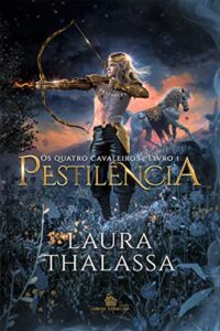 «Pestilência: Os quatro cavaleiros» Laura Thalassa