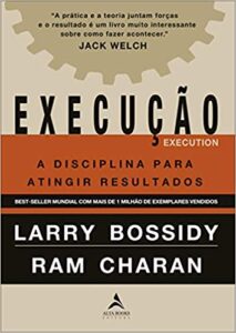 «Execução: A disciplina para atingir resultados» Larry Bossidy