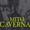 «O Mito da Caverna» Platão