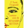 «O curioso caso de Benjamin Button» Francis S. Fitzgerald