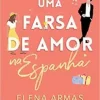 «Uma farsa de amor na Espanha» Elena Armas