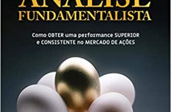 «Análise fundamentalista: Como obter uma performance superior e consistente no mercado de ações» José Kobori