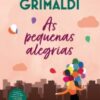 «As pequenas alegrias» Virginie Grimaldi