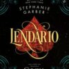 «Lendário (Trilogia Caraval, vol. 2)» Stephanie Garber