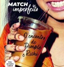 «Match imperfeito: O encontro de Dimple e Rishi» Sandhya Menon