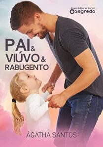 «Pai & Viúvo & Rabugento» Ágatha Santos