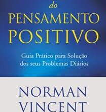 «O Poder do Pensamento Positivo» Norman V. Peale