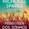 «Primavera dos Sonhos» Nicholas Sparks