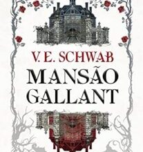 «Mansão Gallant» V. E. Schwab