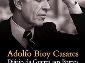 «Diário da Guerra aos Porcos» Adolfo Bioy Casares