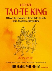 «Tao-Te King: O livro do caminho e do sentido da vida para alcançar a integridade» Lao- Tzu