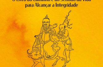 «Tao-Te King: O livro do caminho e do sentido da vida para alcançar a integridade» Lao- Tzu