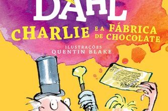 «Charlie e a Fábrica de Chocolate» Roald Dahl