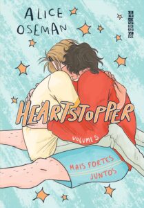 «Heartstopper: Mais fortes juntos (vol. 5): Inspiração para a série da Netflix» Alice Oseman