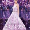 «A coroa (A Seleção Livro 5)» Kiera Cass