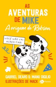 «As aventuras de Mike 4: a origem de Robson» Gabriel Dearo
